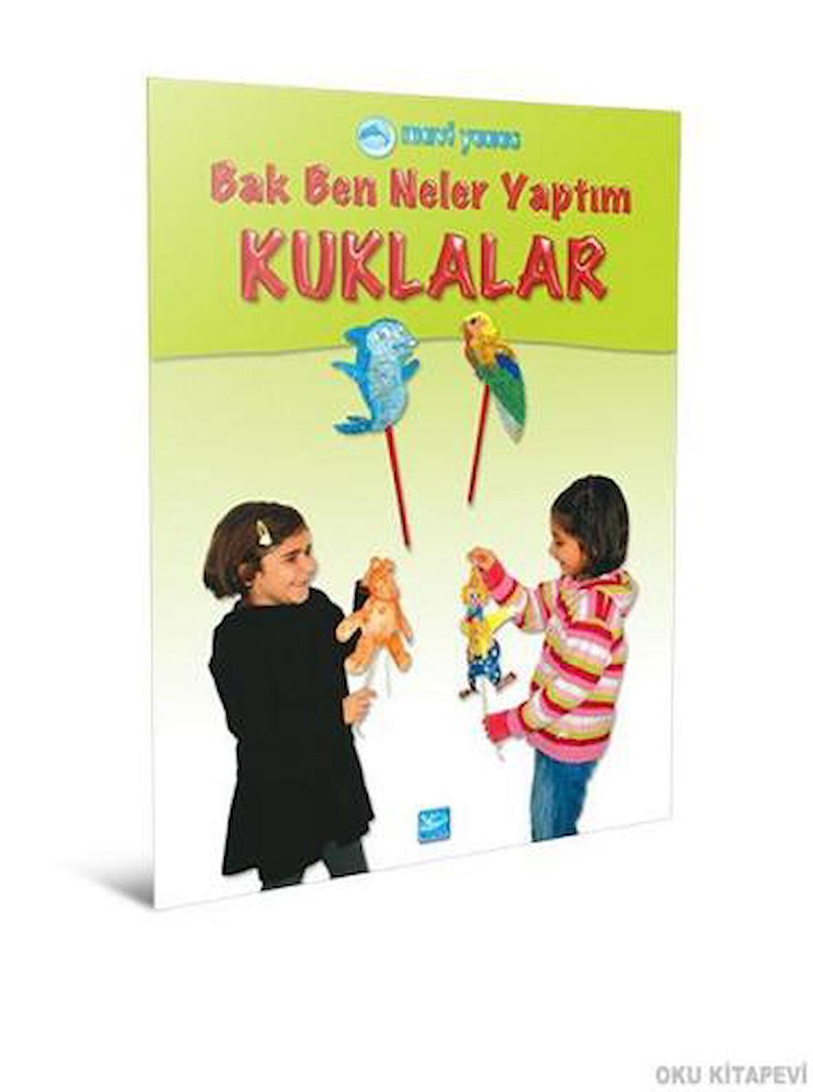 Mavi Yunus Bak Ben Neler Yaptım /  Kuklalar