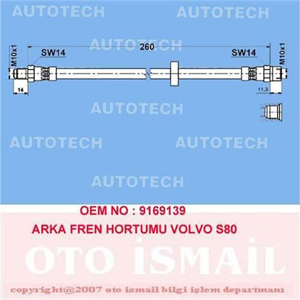 Autotech TVV15 Arka Fren Hortumu Volvo S60 00 XC70 02 S70 00 S80 00-06 TVV12 TVV14 TVV15 9169139