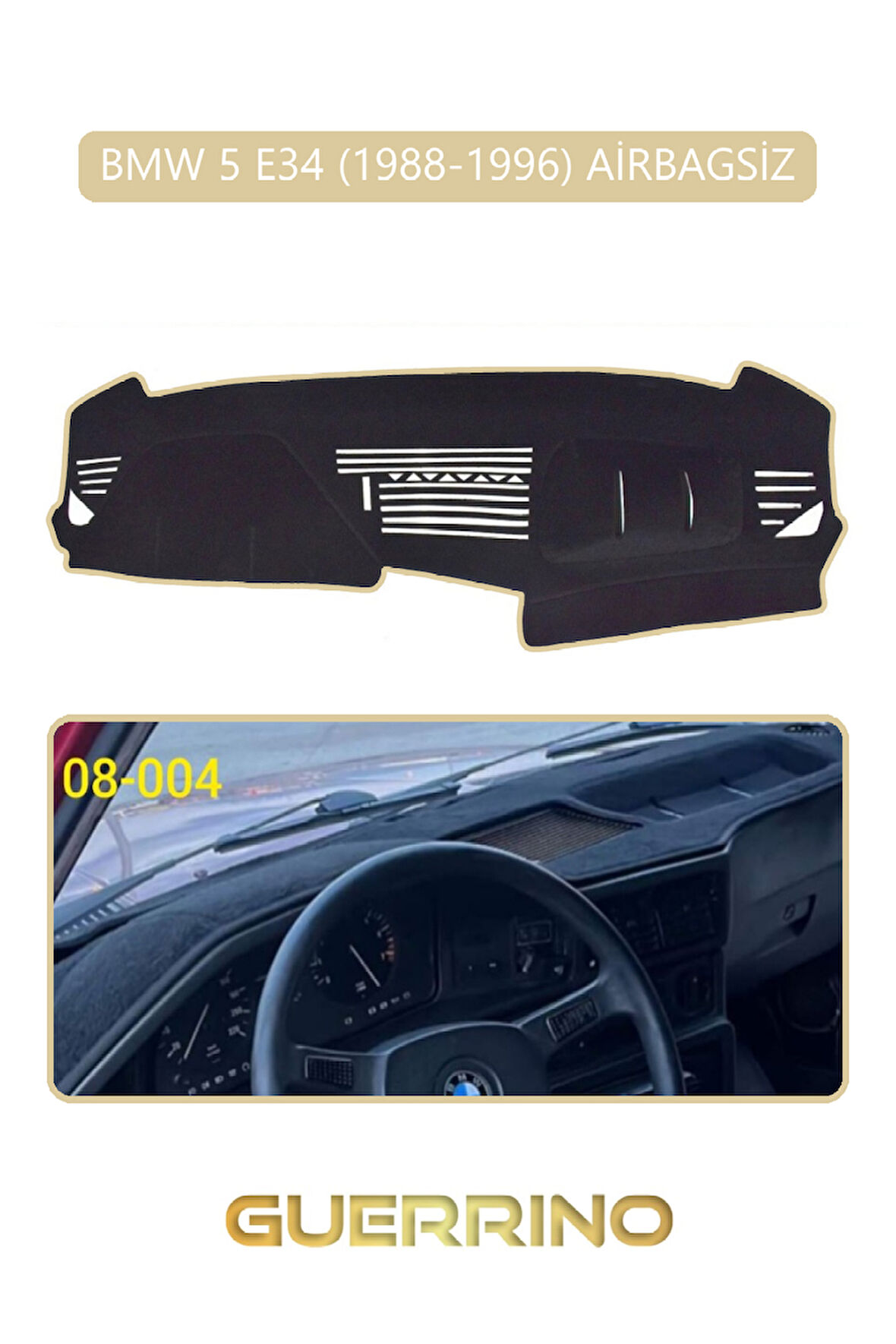 BMW 5 E34 1988-1996 AİRBAGSİZTORPİDO KORUMA HALISI BEJ KENAR