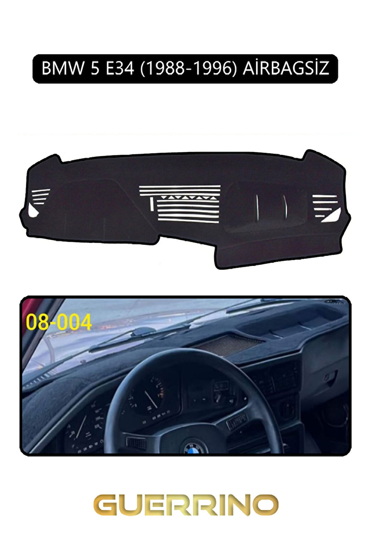 BMW 5 E34 1988-1996 AİRBAGSİZTORPİDO KORUMA HALISI SİYAH KENAR