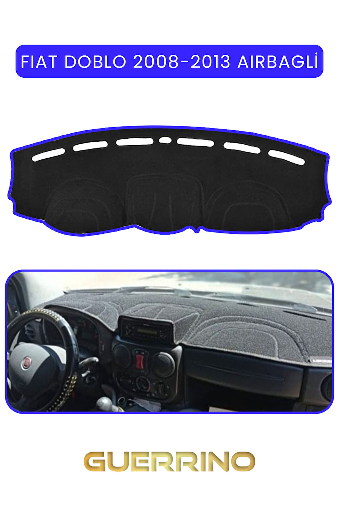 FIAT Doblo 2008-2013  Modellerine Uygun AirbagTORPİDO KORUMA HALISI MAVİ KENAR