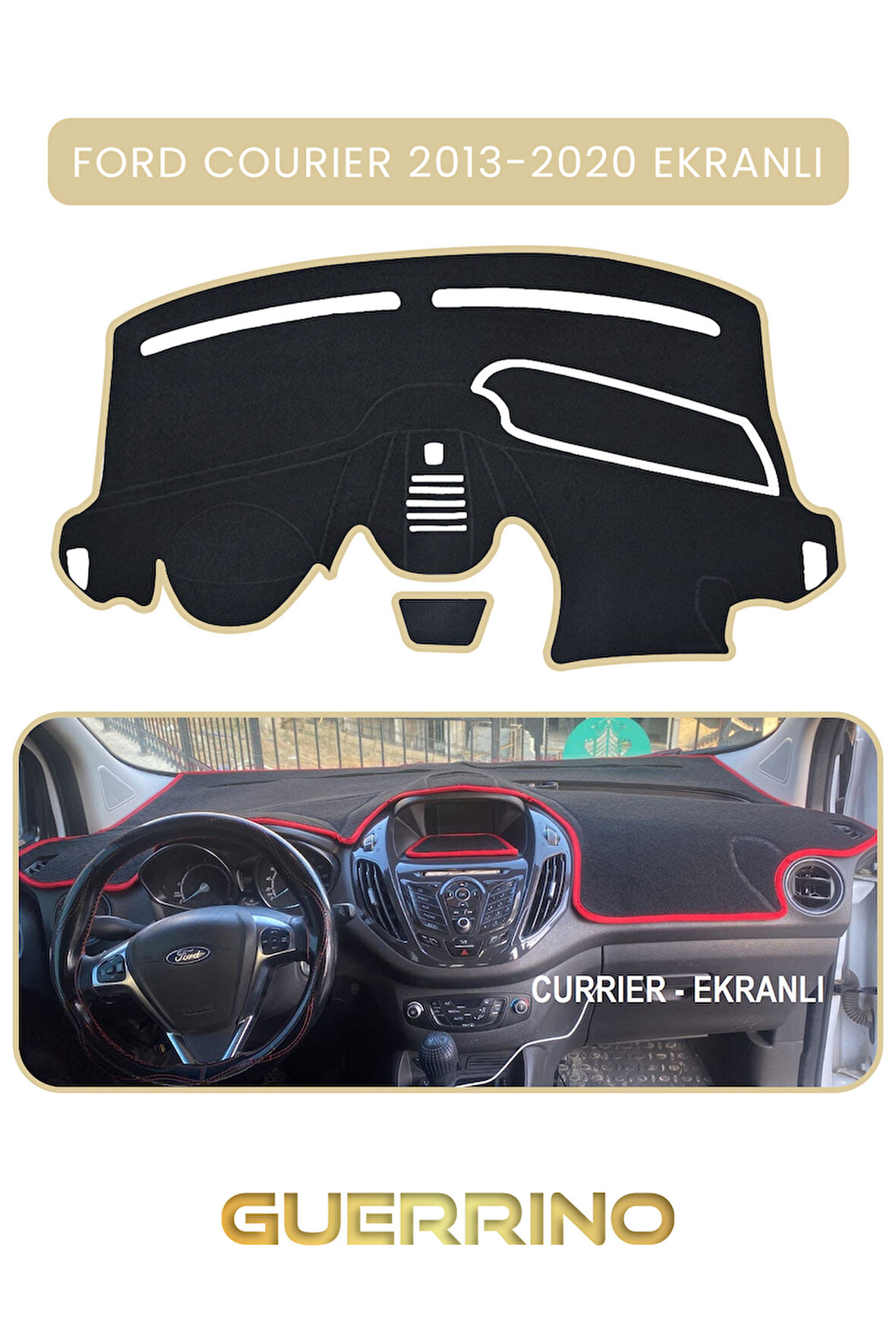 FORD Courier 2013-2020 EkranlıTORPİDO KORUMA HALISI BEJ KENAR
