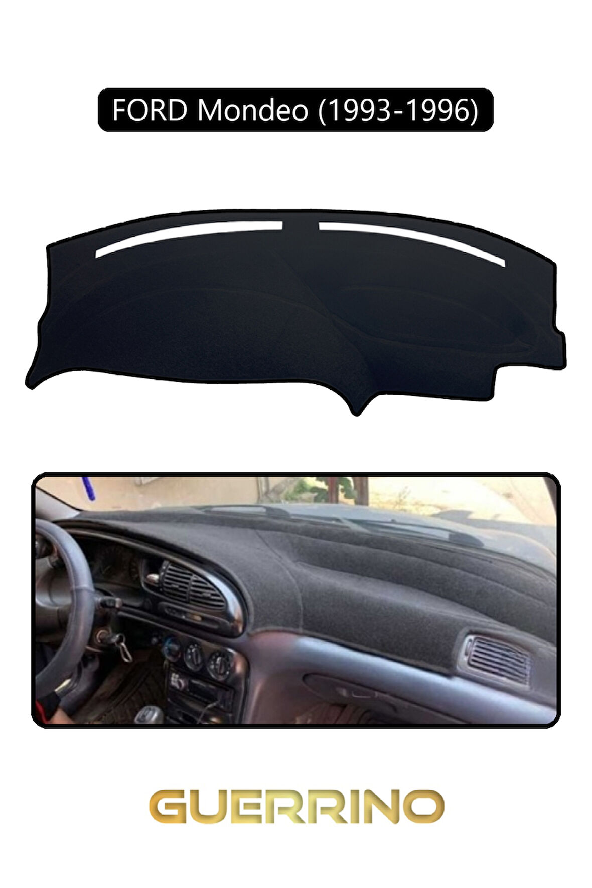 FORD Mondeo (1993-1996)TORPİDO KORUMA HALISI SİYAH KENAR