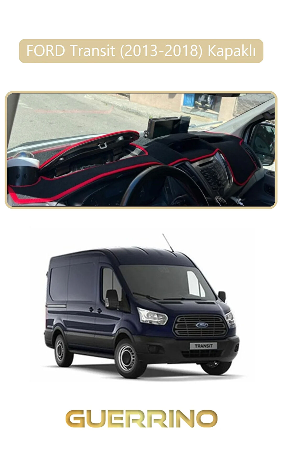 FORD Transit (2013-2018) KapaklıTORPİDO KORUMA HALISI BEJ KENAR