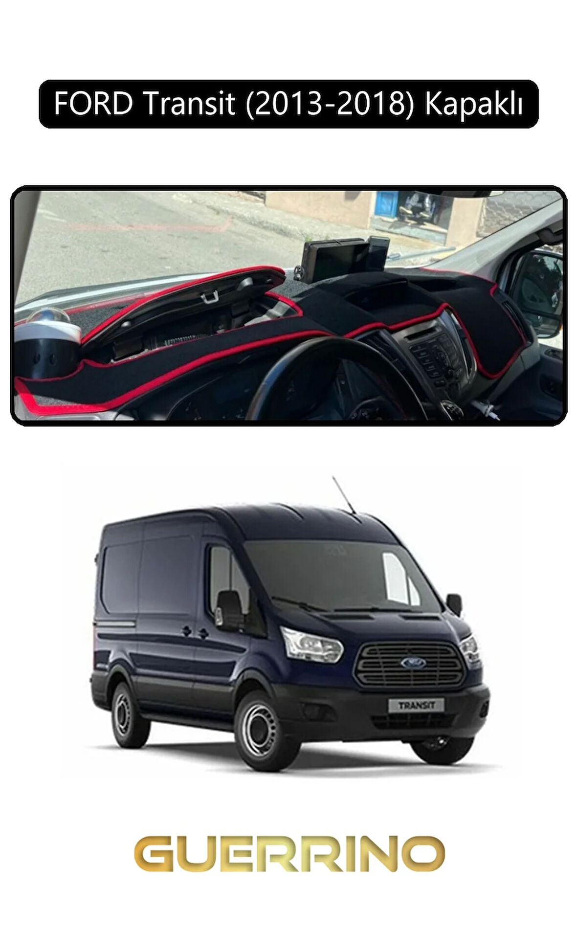 FORD Transit (2013-2018) KapaklıTORPİDO KORUMA HALISI SİYAH KENAR