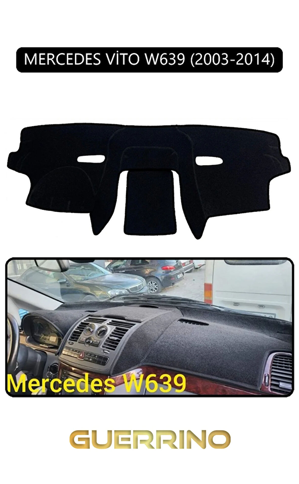 MERCEDES VİTO W639 2003-2014TORPİDO KORUMA HALISI SİYAH KENAR