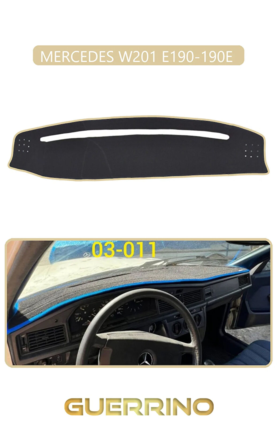 MERCEDES W201 E190-190E TORPİDO KORUMA HALISI BEJ KENAR