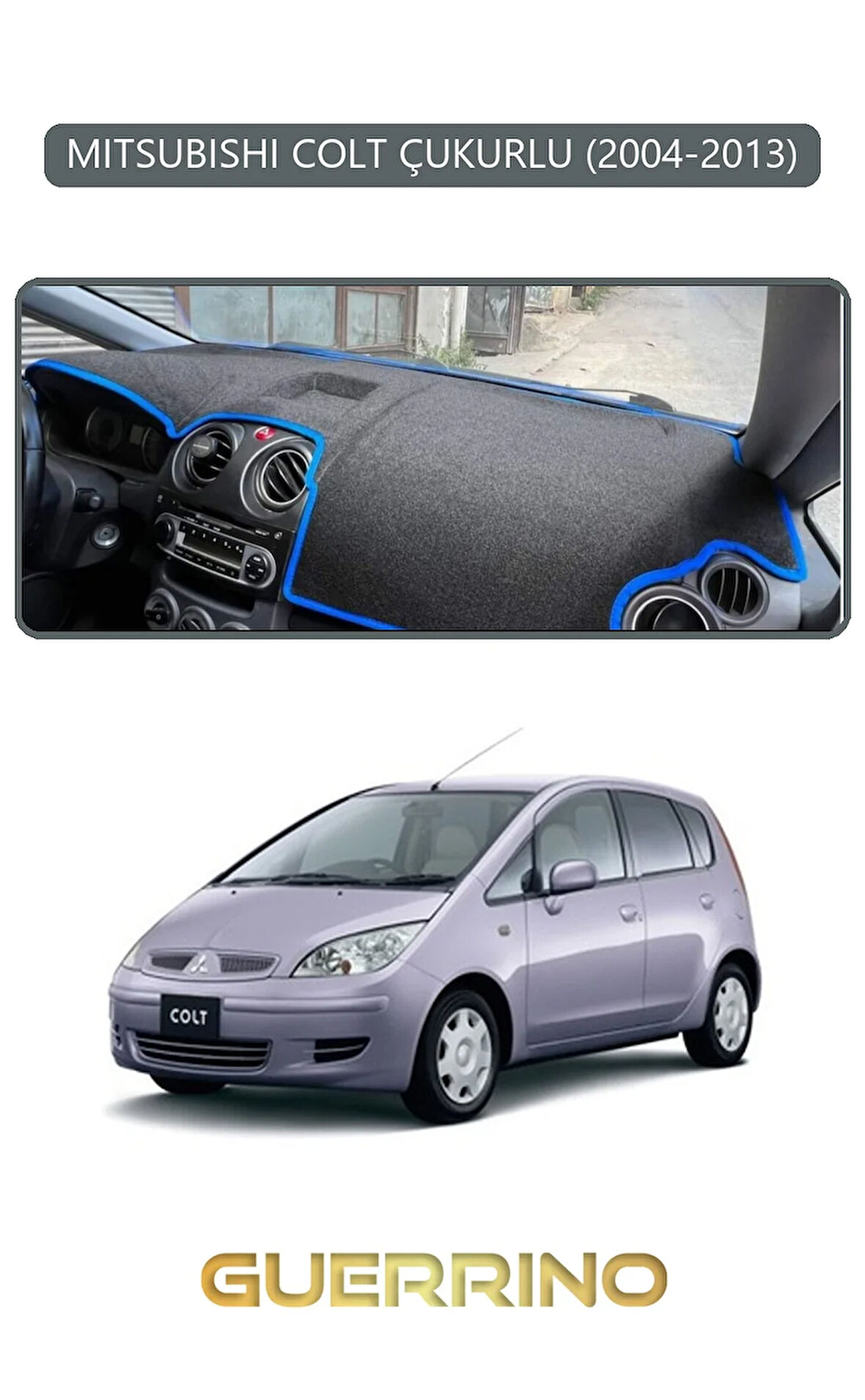 MITSUBISHI COLT ÇUKURLU 2004-2013TORPİDO KORUMA HALISI GRİ KENAR