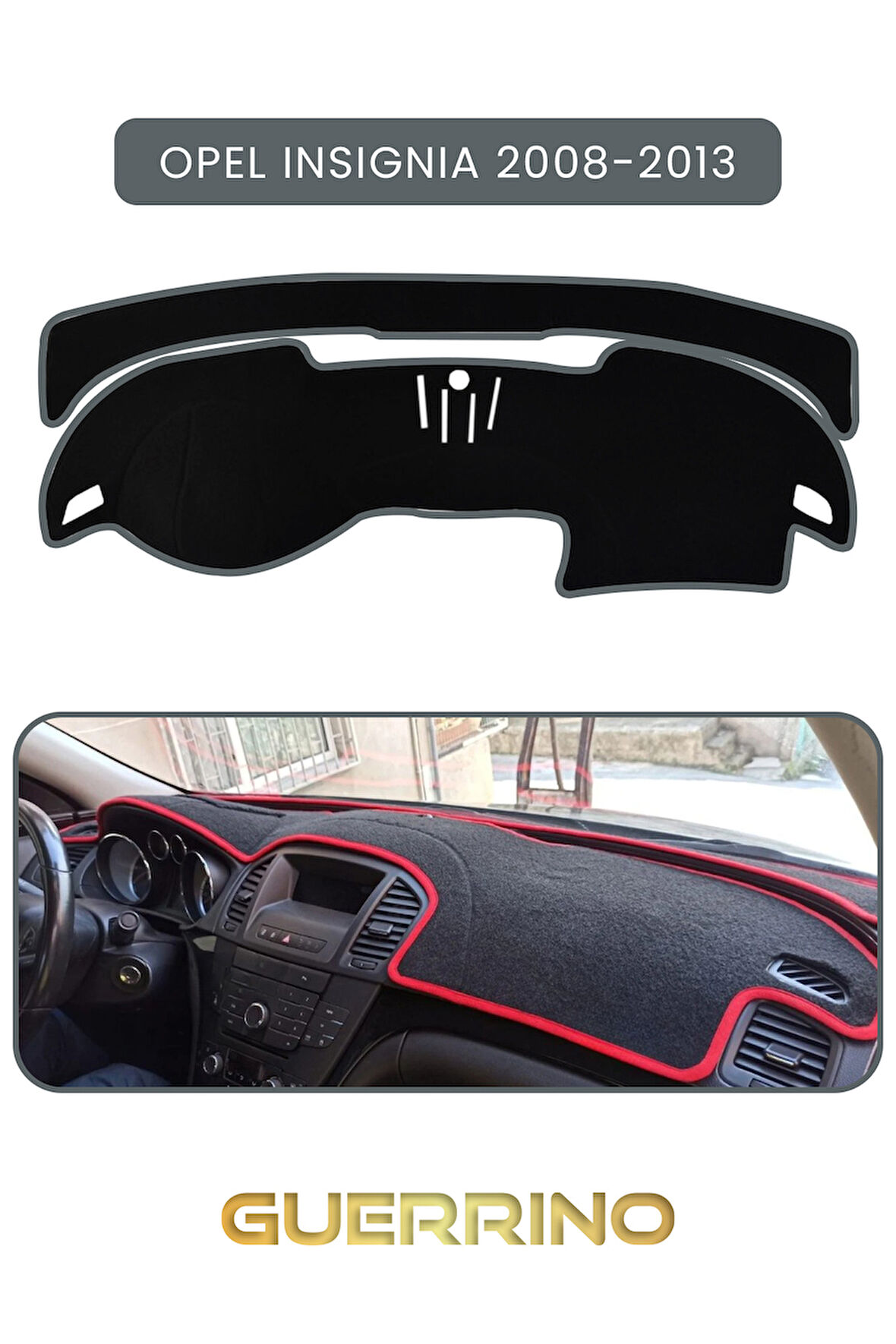 OPEL Insignia (2008-2013)TORPİDO KORUMA HALISI GRİ KENAR