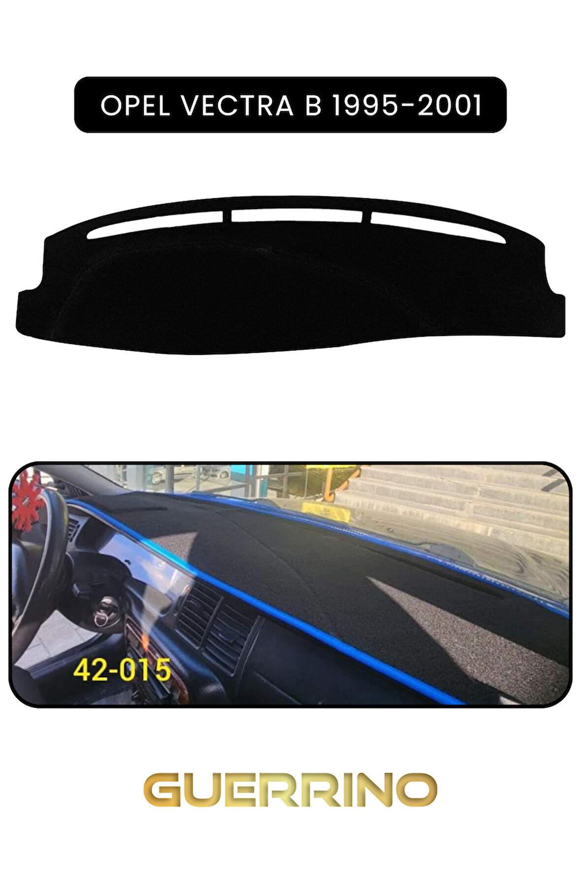 OPEL Vectra B (1995-2001)TORPİDO KORUMA HALISI SİYAH KENAR