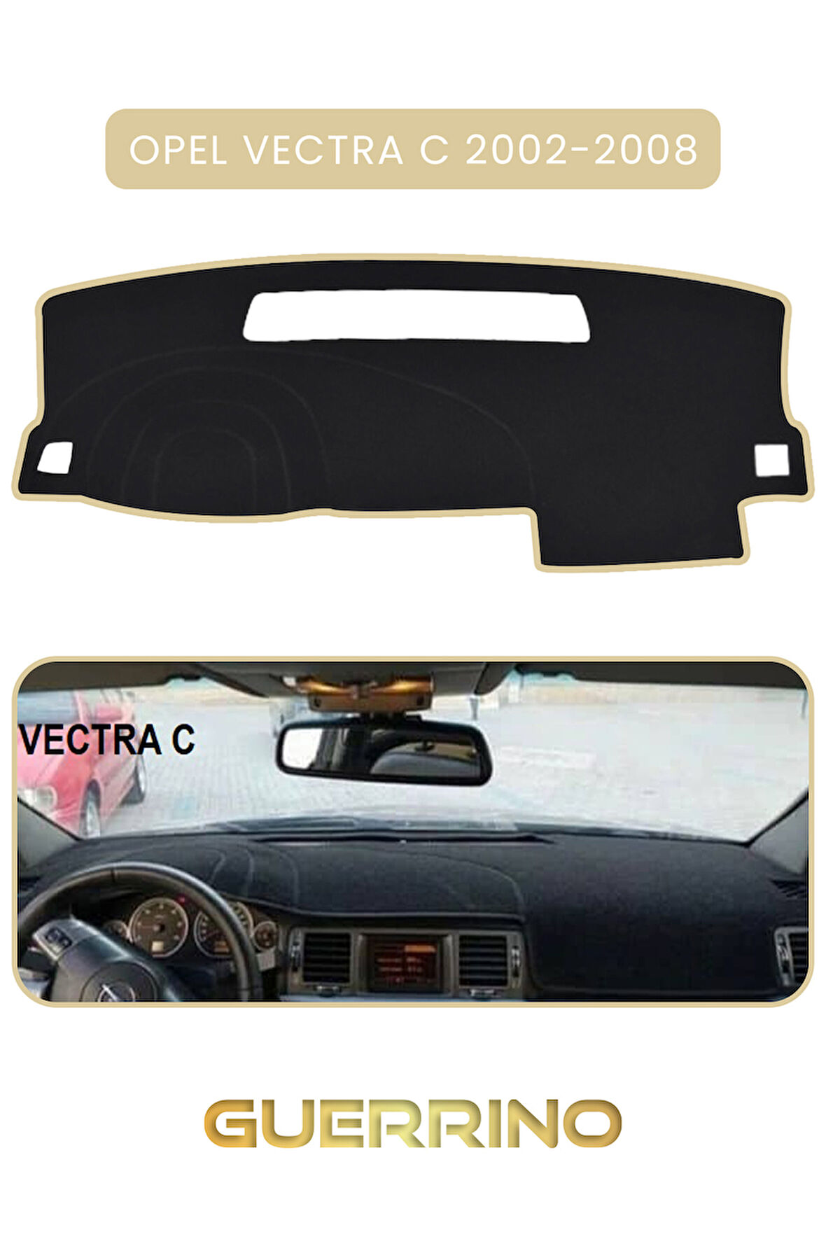 OPEL Vectra C 2002-2008 TORPİDO KORUMA HALISI BEJ KENAR