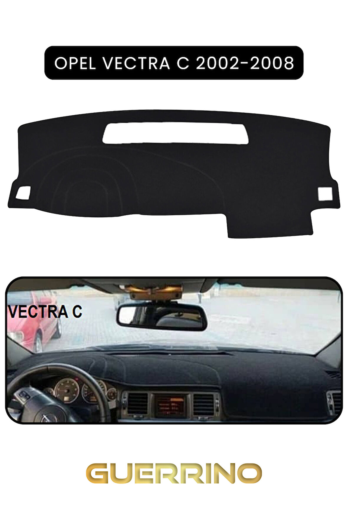 OPEL Vectra C 2002-2008 TORPİDO KORUMA HALISI SİYAH KENAR