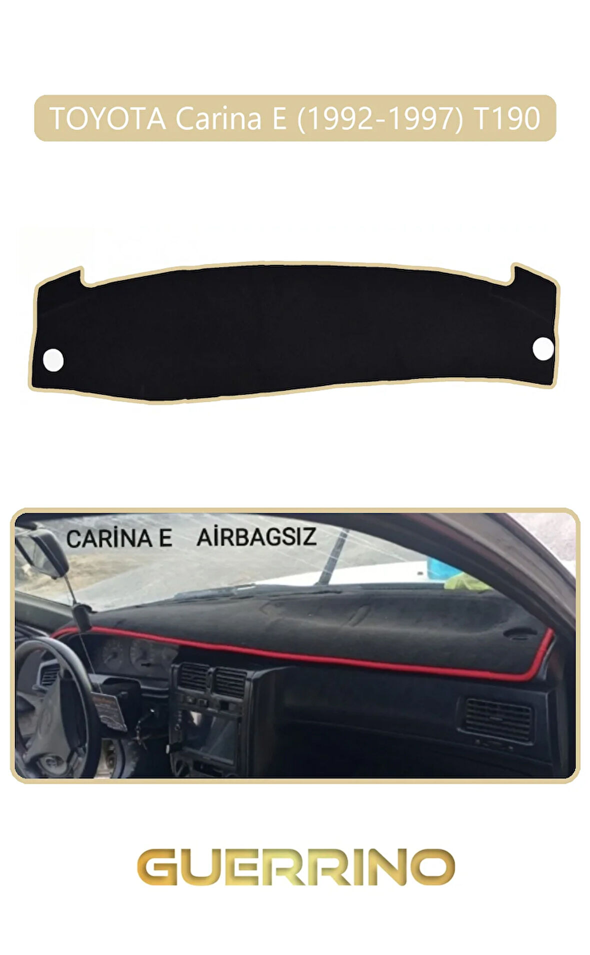 TOYOTA Carina E (1992-1997) T190 AIRBAGLITORPİDO KORUMA HALISI BEJ KENAR