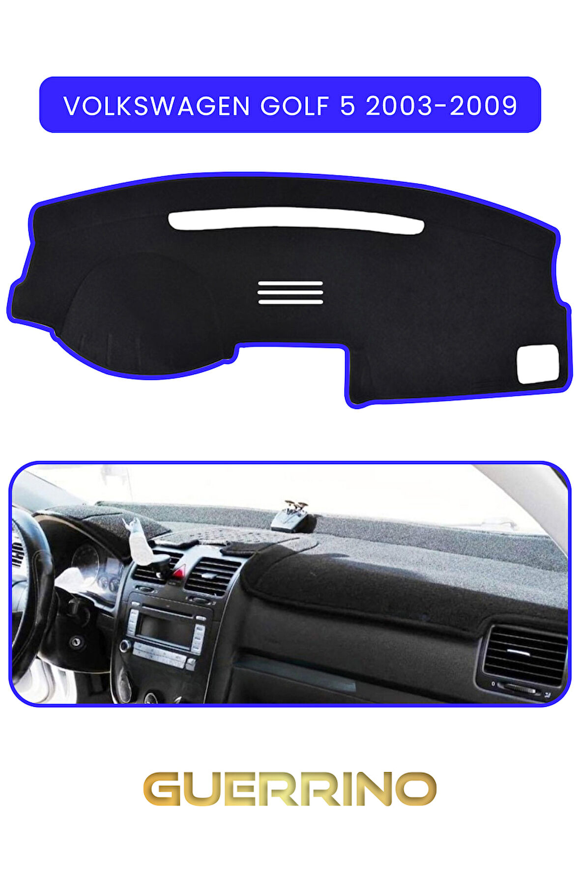 VOLKSWAGEN Golf 5 (2003-2009)TORPİDO KORUMA HALISI MAVİ KENAR