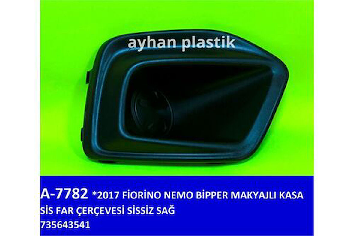 Ayhan A7782 Makyajlı Kasa Sis Far Çerçevesi Sissiz Sağ 17 Fiorino Nemo Bipper 735643541