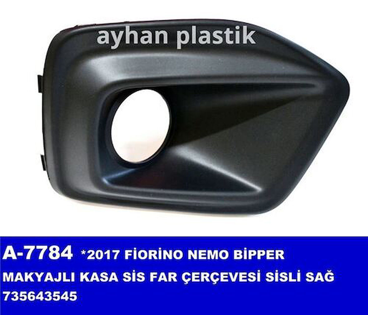 Ayhan A7784 Makyajlı Kasa Sis Far Çerçevesi Sisli Sağ 17 Fiorino Nemo Bipper 735643545