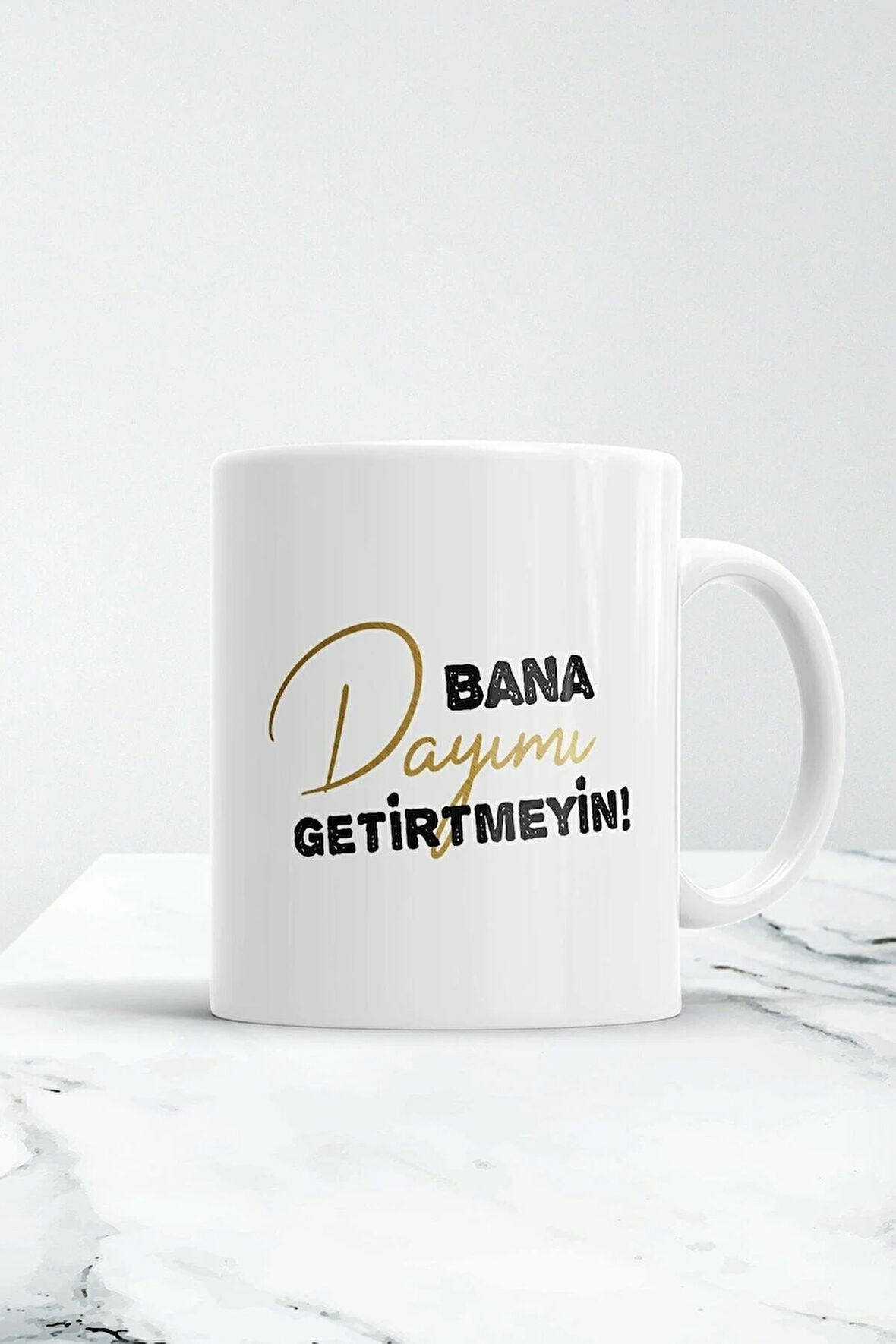 Bana Dayımı Getirtmeyin Kupa Bardak