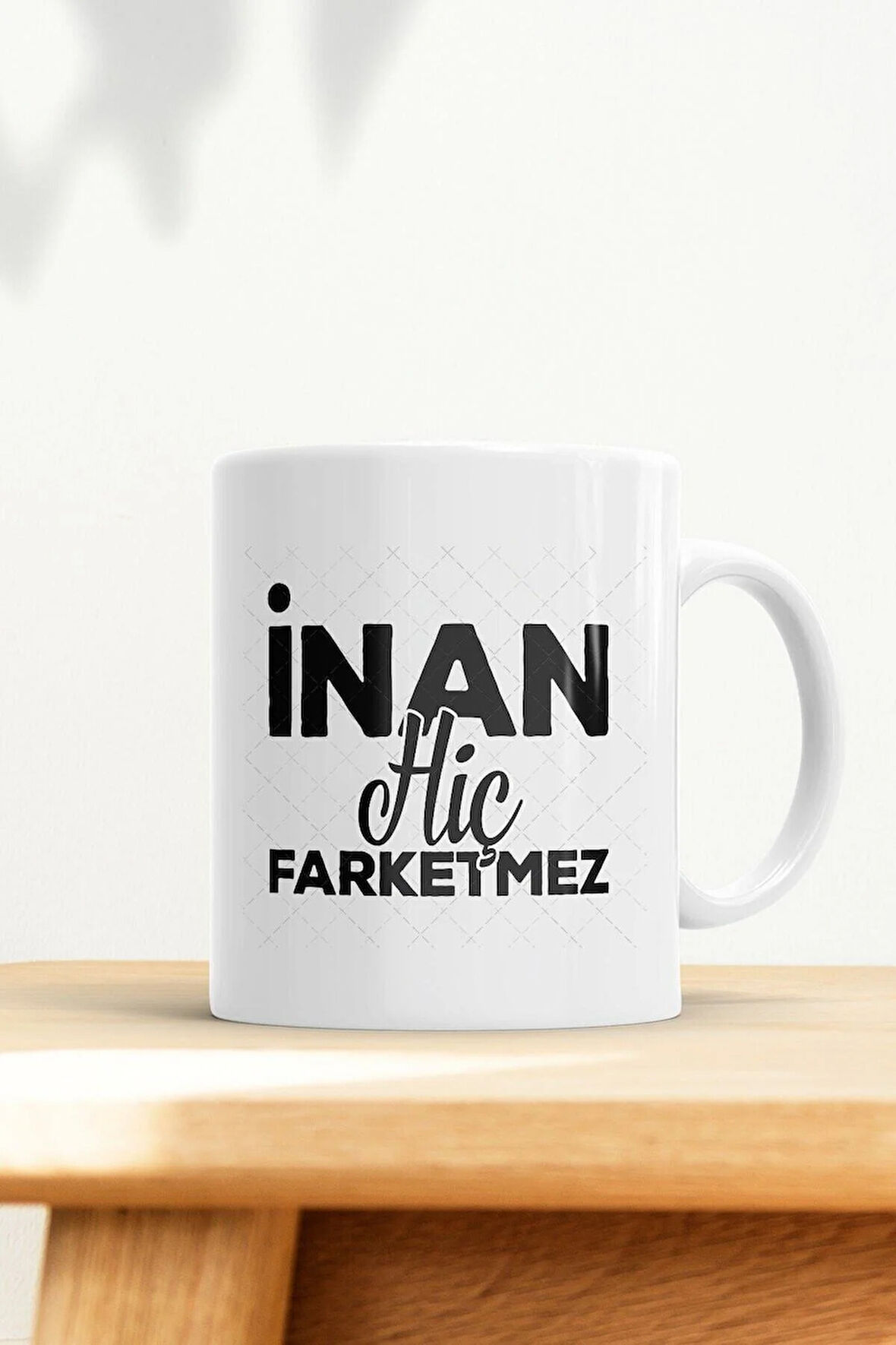 Inan Hiç Farketmez Baskılı Kupa Bardak