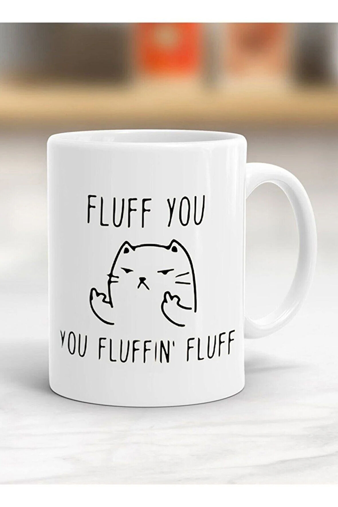 Fluff You Baskılı Kupa