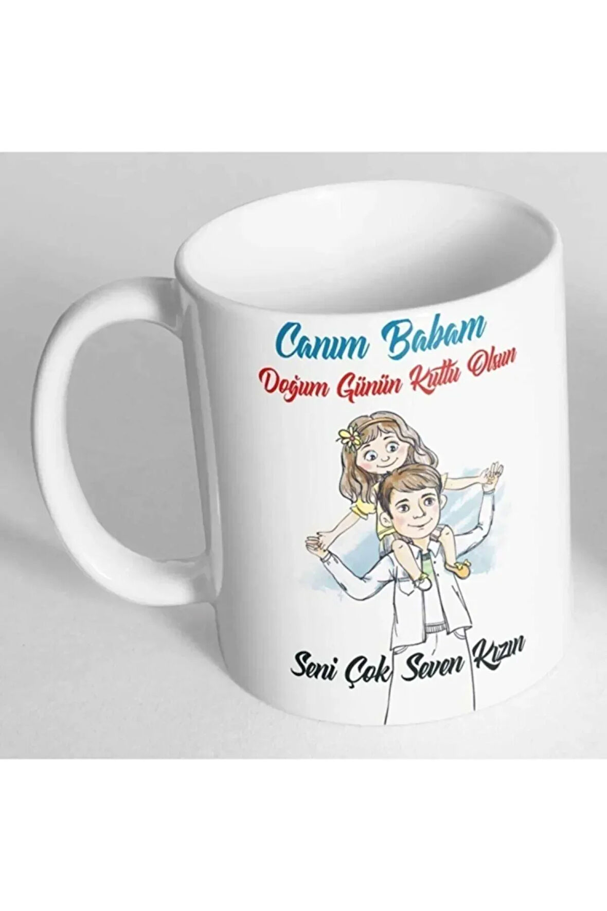 Canım Babam Doğum Günün Kutlu Olsun Baskılı Kupa Bardak