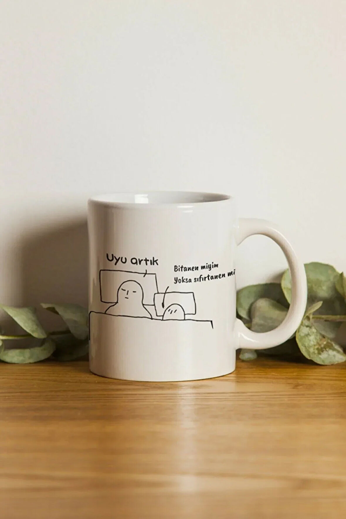 Uyu Artık - Bitanen Miyim Yoksa Sıfırtanen Mi Motto Kupa Bardak