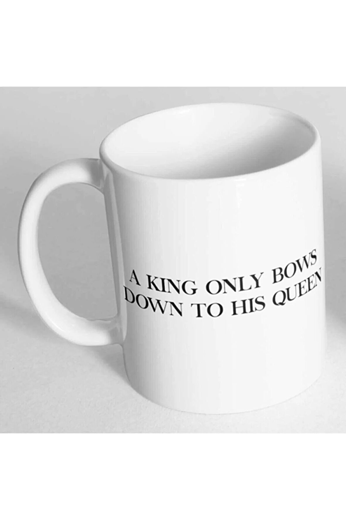 A King Only Bows Down To His Queen Baskılı Kupa Bardak