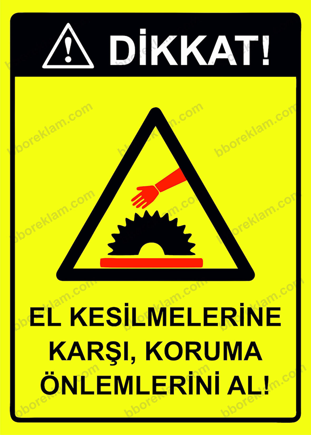 El Kesilmelerine Karşı, Koruma Önlemlerini Al! Uyarı Levhası