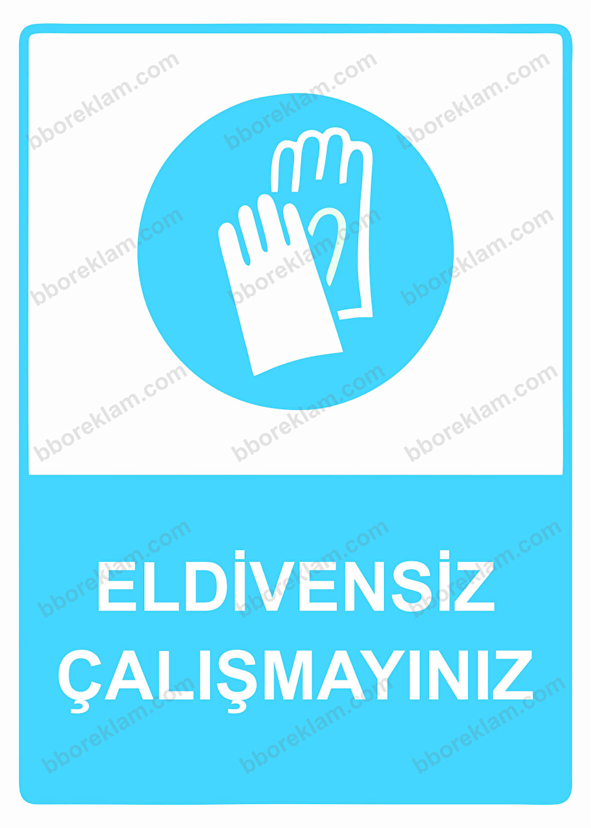 Eldivensiz Çalışmayınız Uyarı Levhası