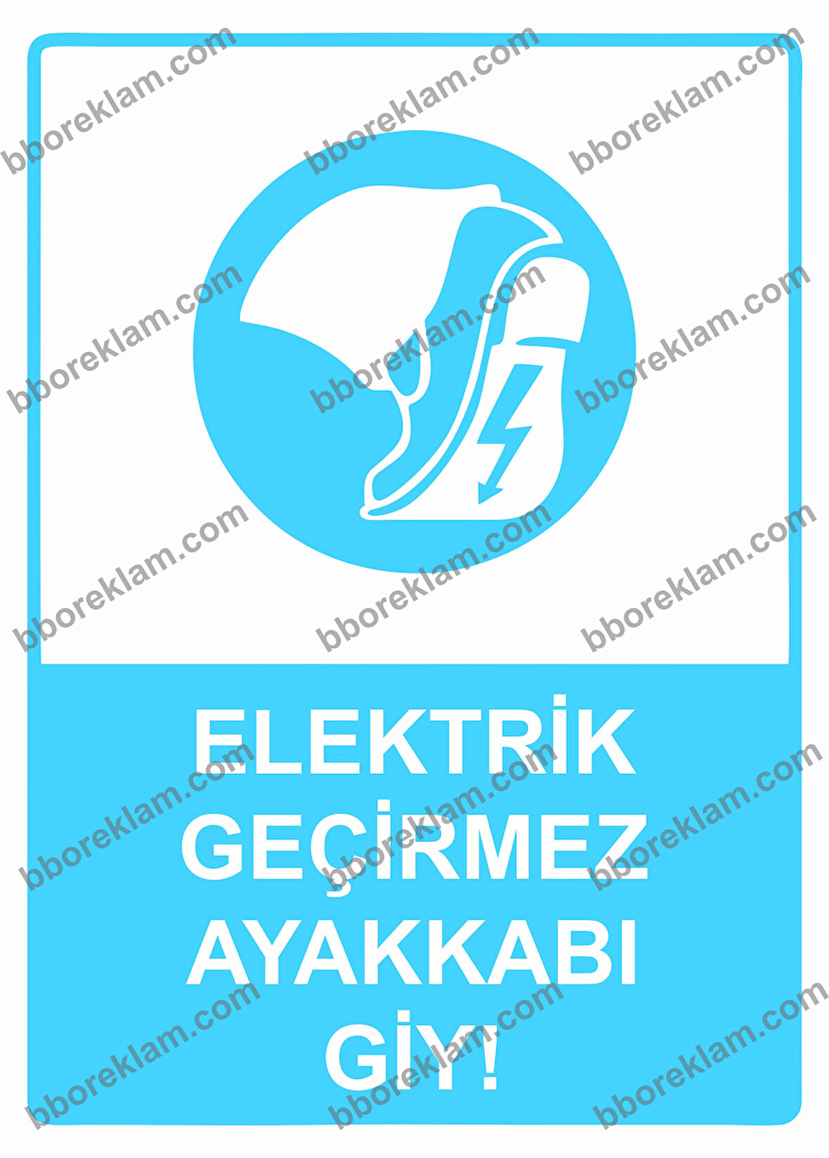 Elektrik Geçirmez Ayakkabı Giy! Uyarı Levhası