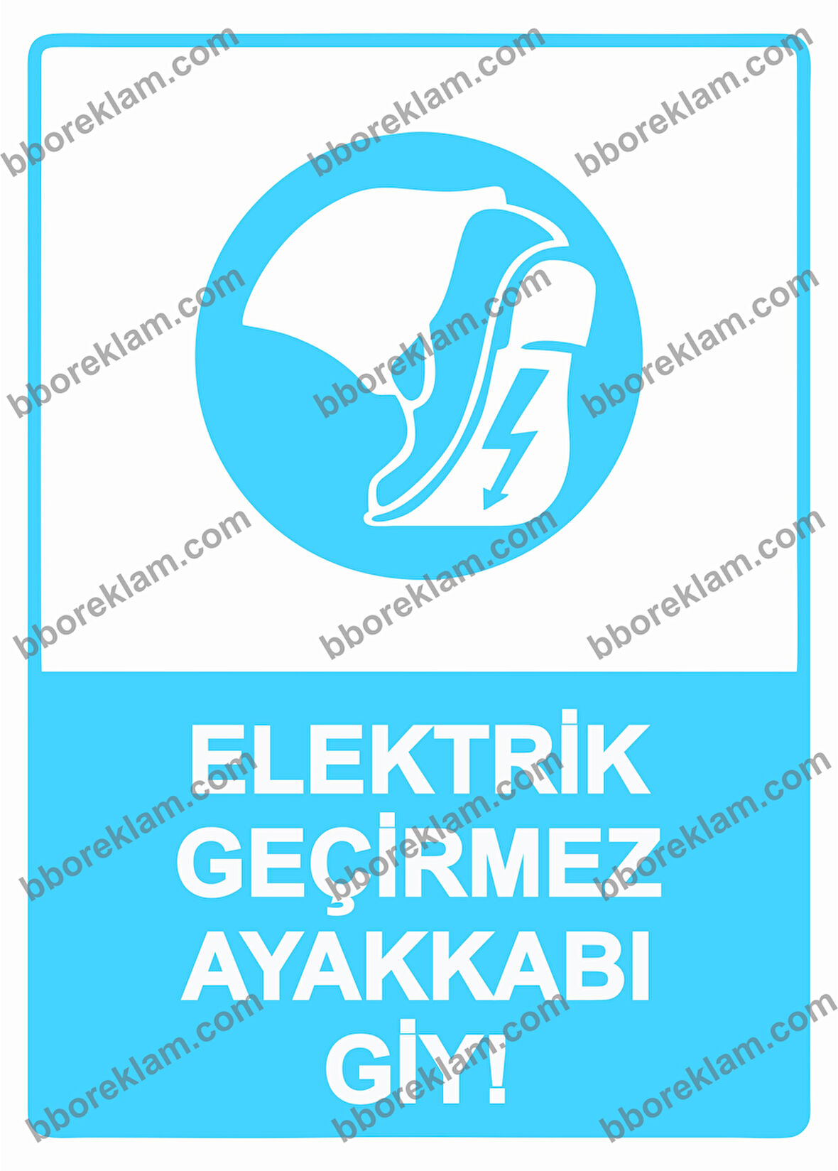 Elektrik Geçirmez Ayakkabı Giy! Uyarı Levhası