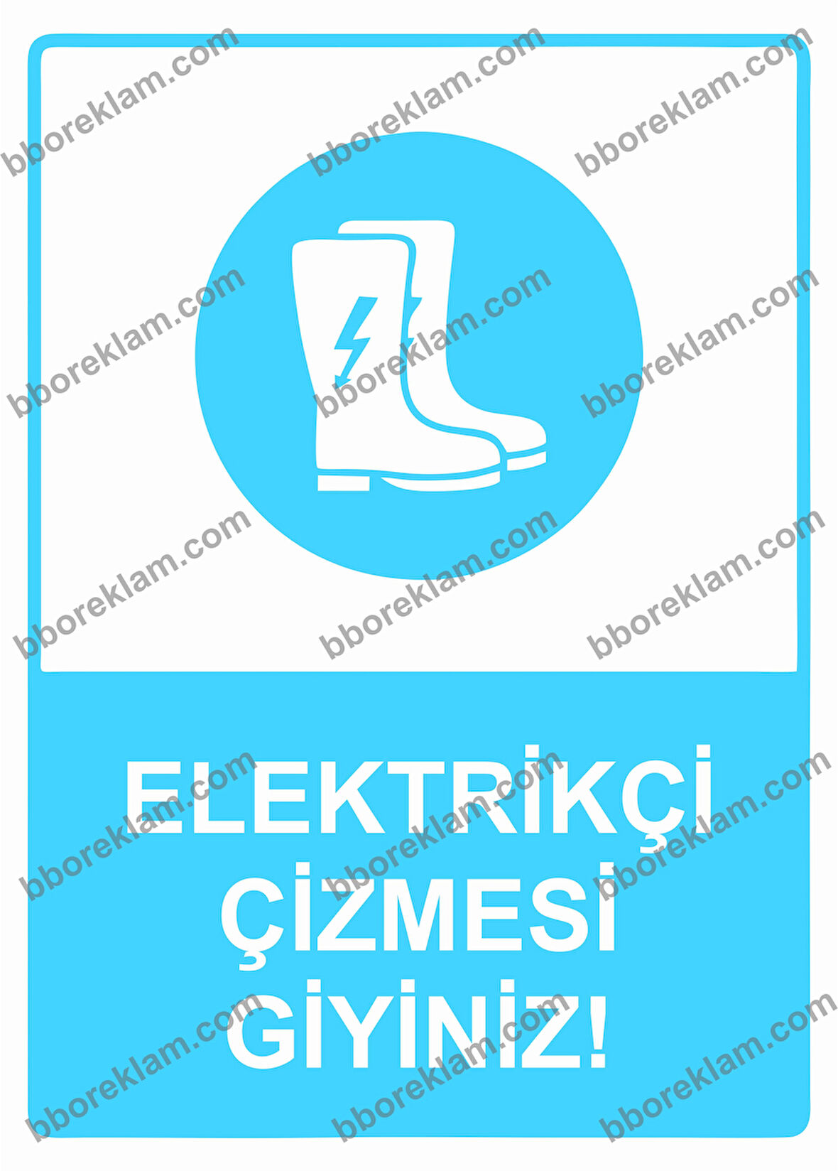 Elektrikçi Çizmesi Giyiniz! Uyarı Levhası