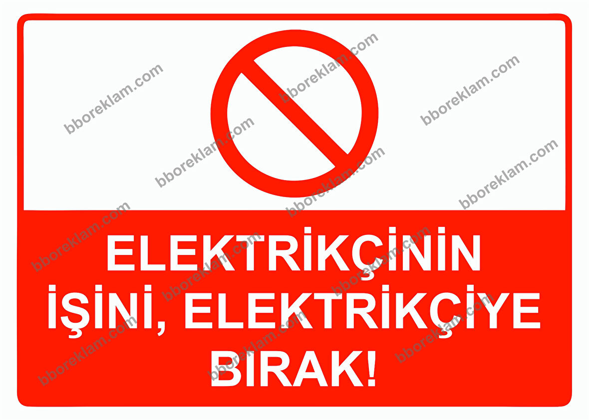 Elektrikçinin İşini, Elektrikçiye Bırak! Uyarı Levhası
