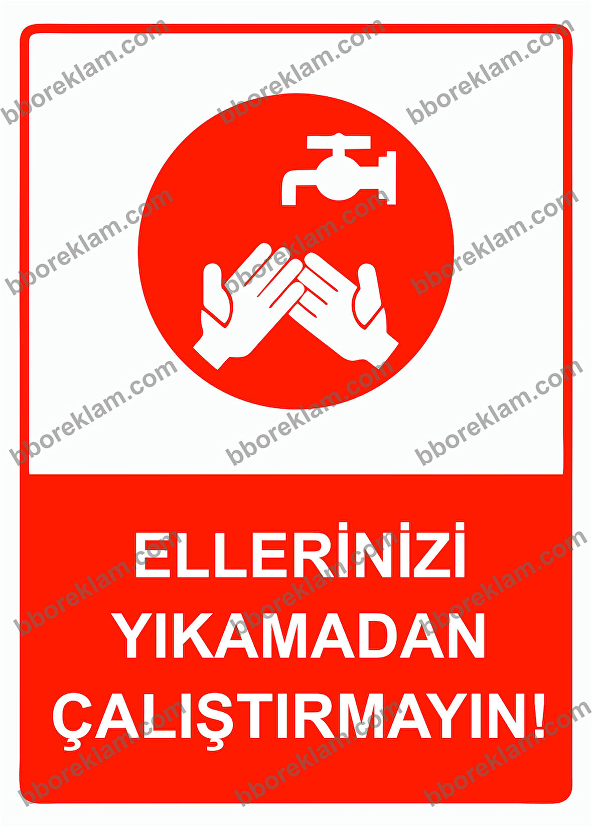 Ellerinizi Yıkamadan Çalıştırmayın! Uyarı Levhası