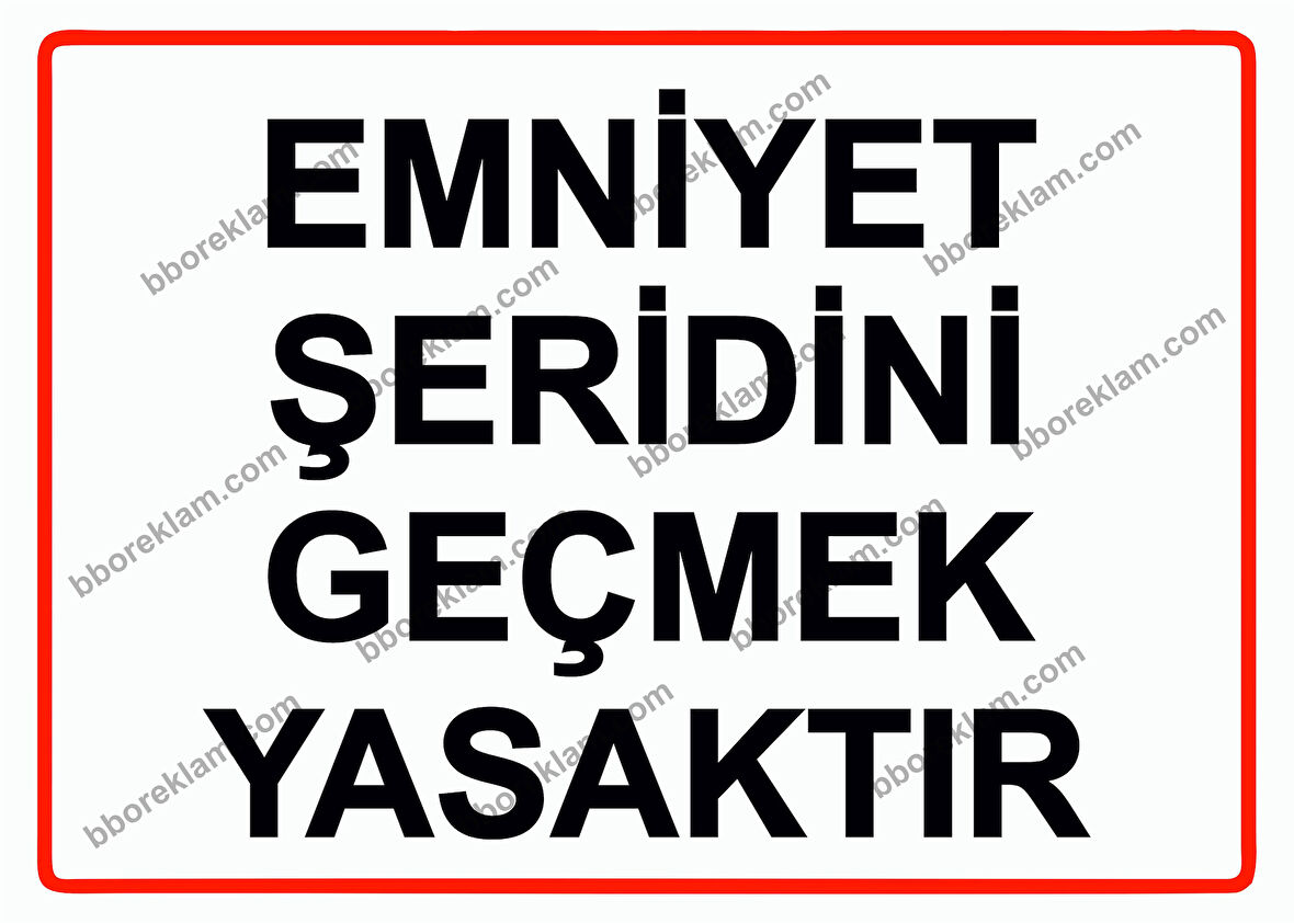 Emniyet Şeridini Geçmek Yasaktır Uyarı Levhası