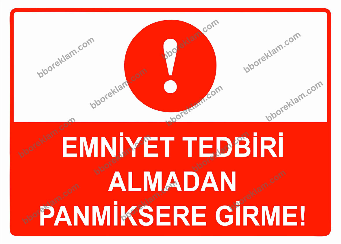 Emniyet Tedbiri Almadan Panmiksere Girme Uyarı Levhası