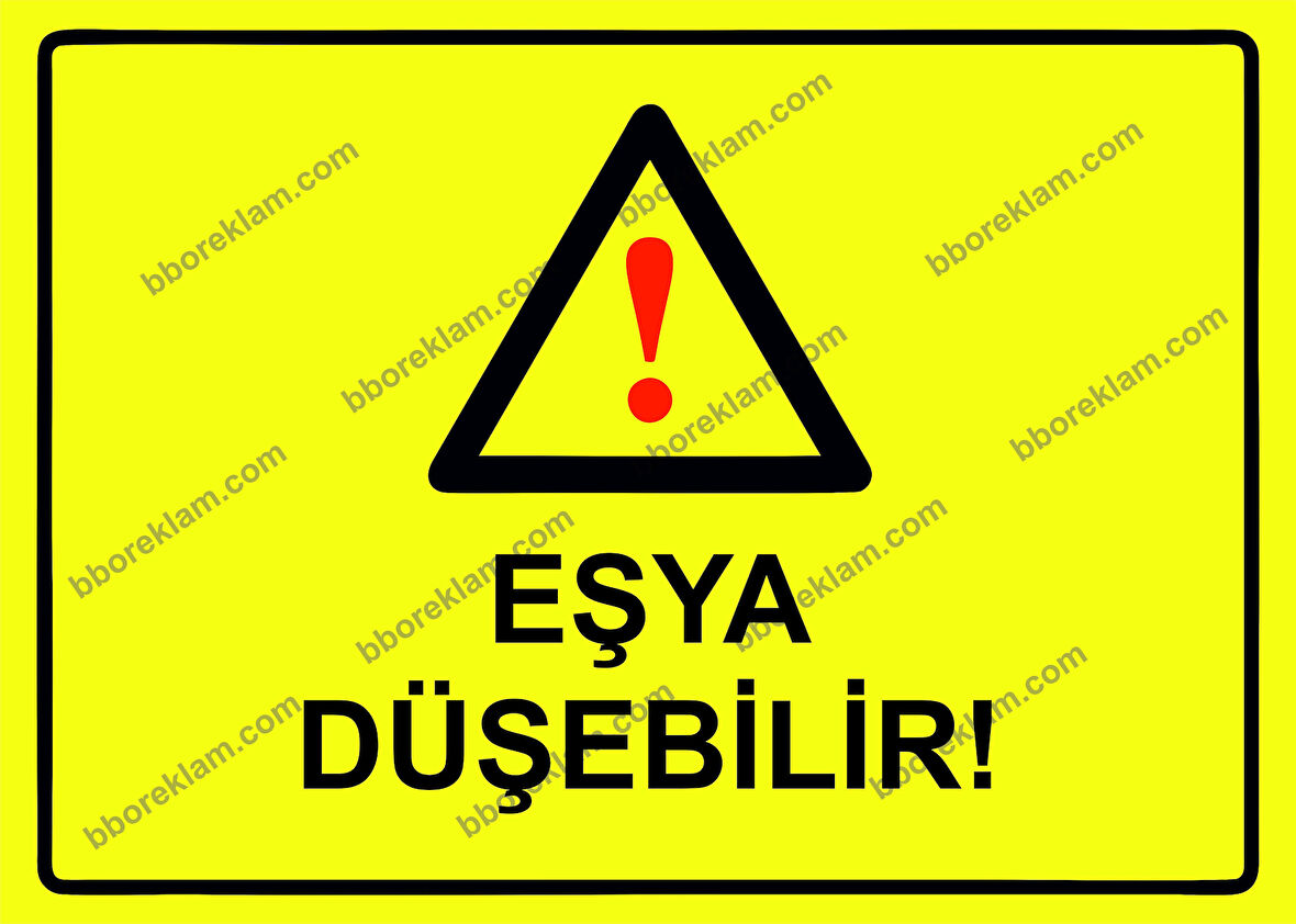 Eşya Düşebilir! Uyarı Levhası
