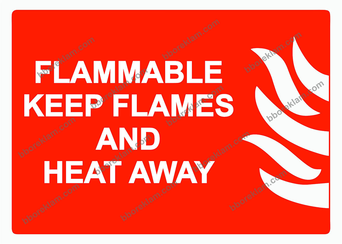 FLAMMABLE KEEP FLAMES AND HEAT AWAY Uyarı Levhası