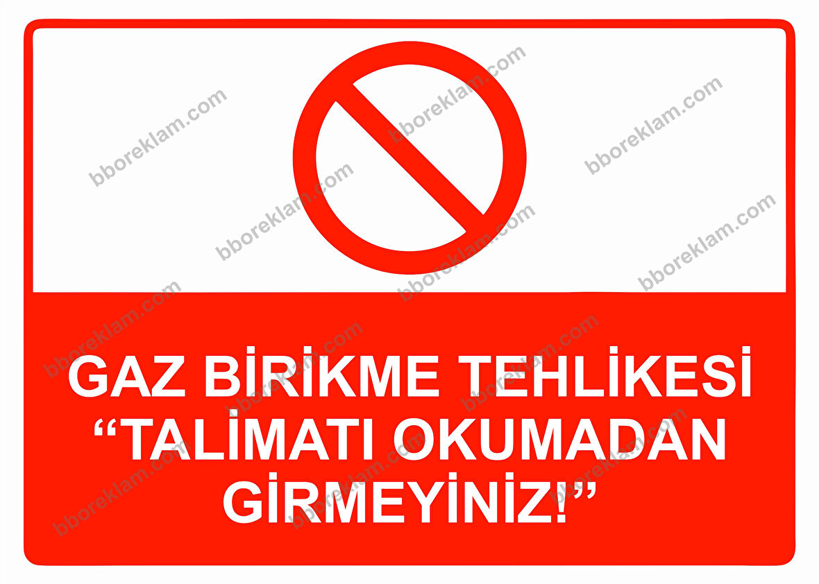 Gaz Birikme Tehlikesi’’Talimatı Okumadan Girmeyiniz!’’ Uyarı Levhası