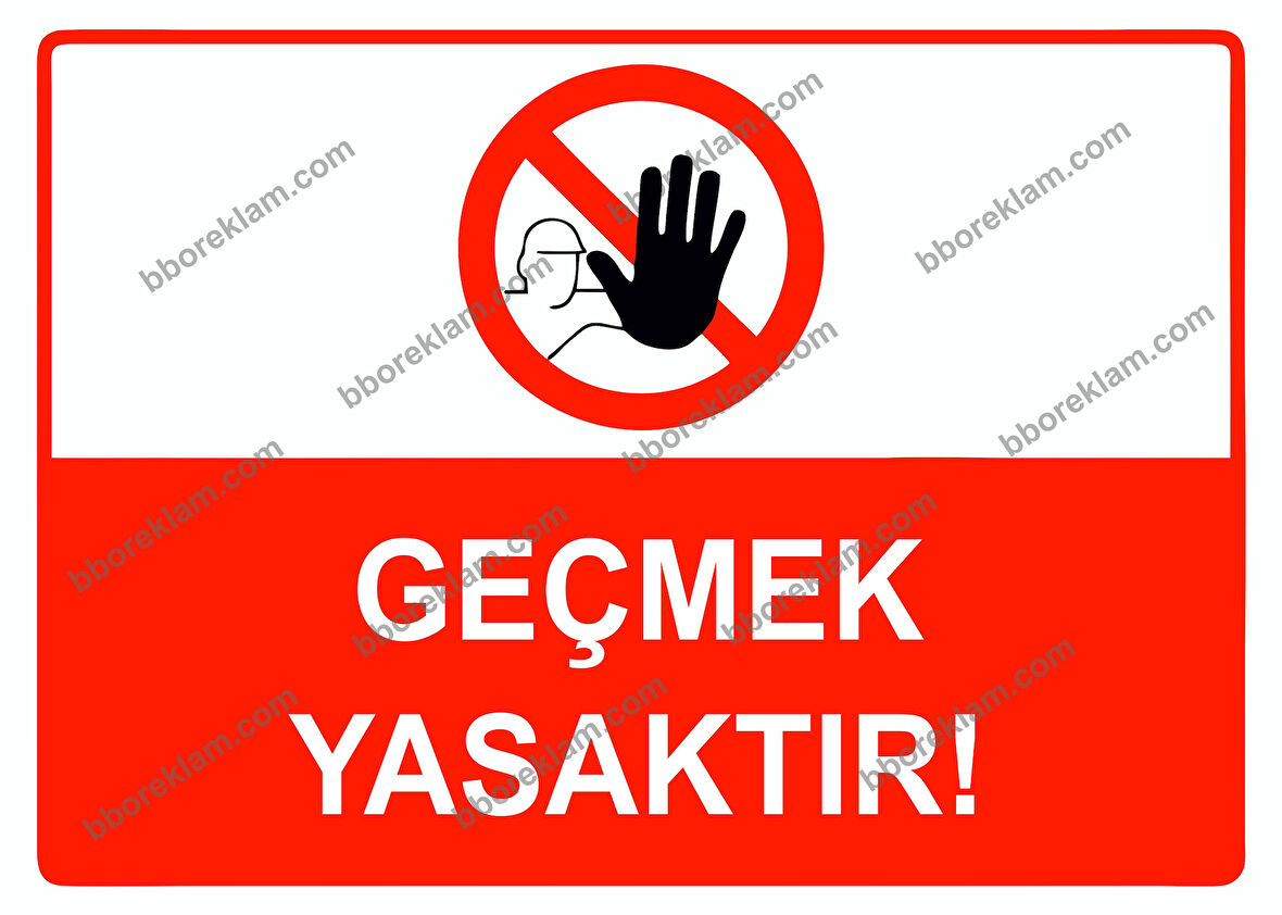 Geçmek Yasak Uyarı Levhası