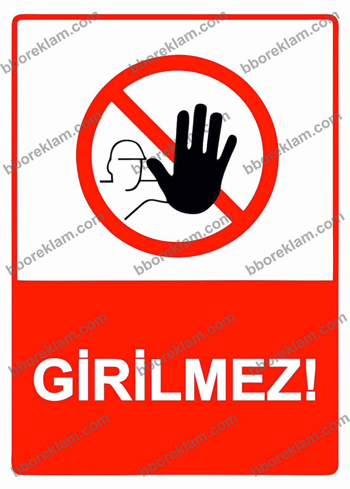 Girilmez! Uyarı Levhası
