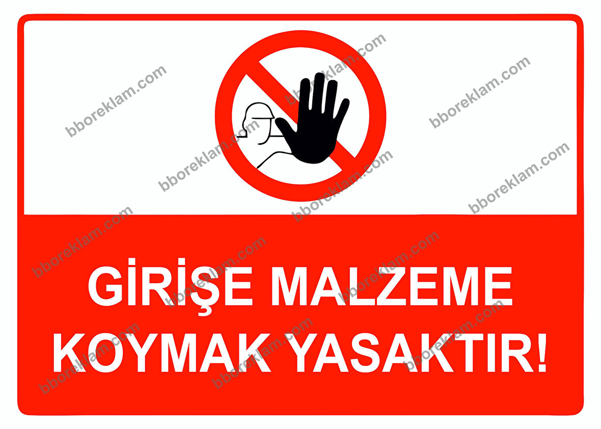 Girişe Malzeme Koymak Yasaktır Uyarı Levhası
