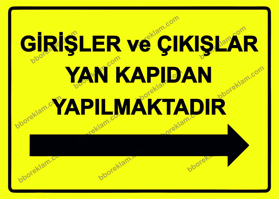 Girişler ve Çıkışlar Yan Kapıdan Yapılmaktadır Uyarı Levhası