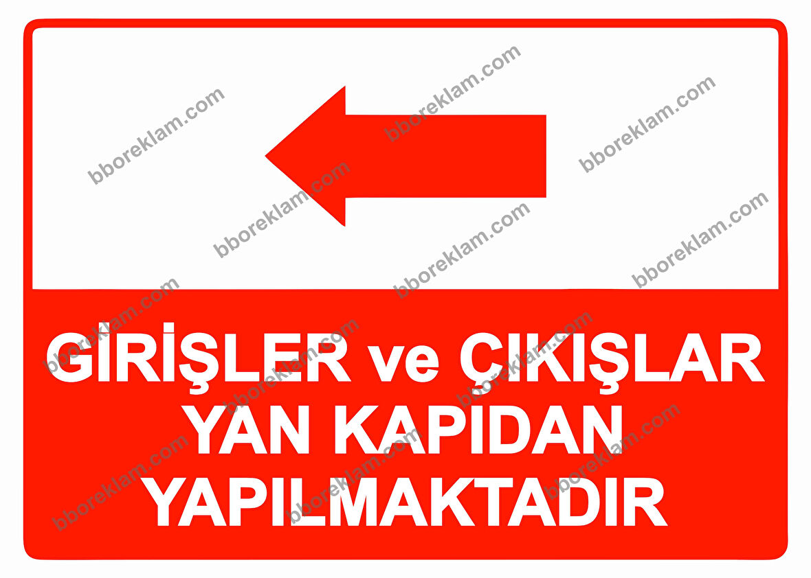 Girişler ve Çıkışlar Yan Kapıdan Yapılmaktadır Uyarı Levhası