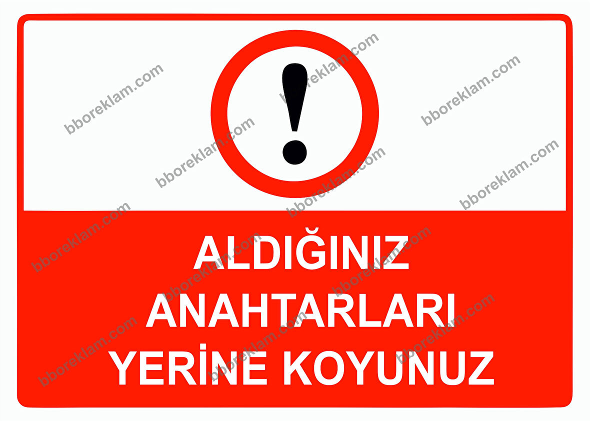 Aldığınız Anahtarları Yerine Koyunuz Uyarı Levhası