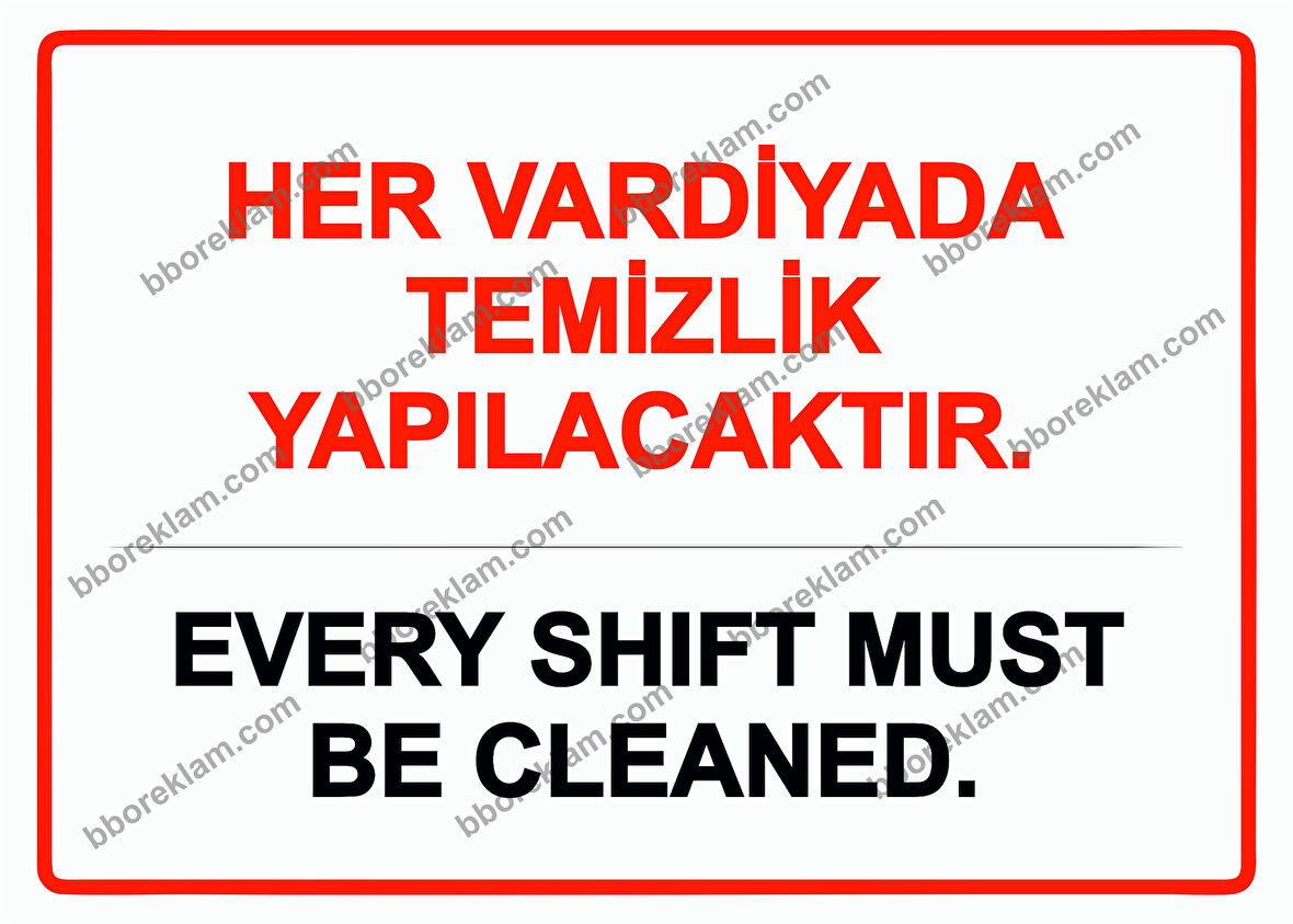 Her Vardiyada Temizlik Yapılacaktır Every Shıft Must Be Cleaned. Uyarı Levhası