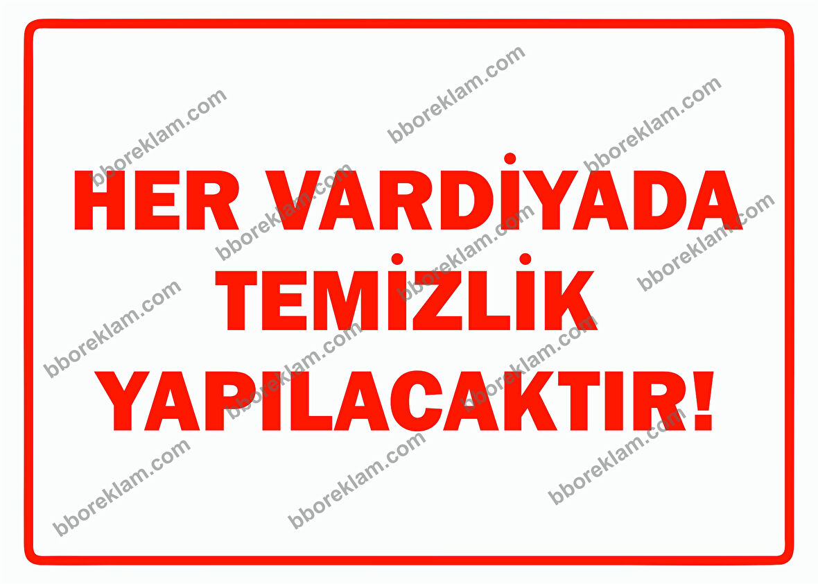 Her Vardiyada Temizlik Yapılacaktır Uyarı Levhası