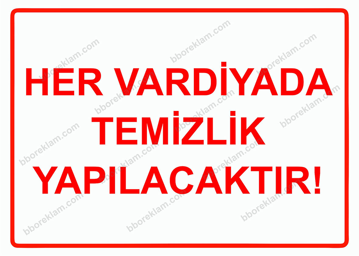 Her Vardiyada Temizlik Yapılacaktır! Uyarı Levhası