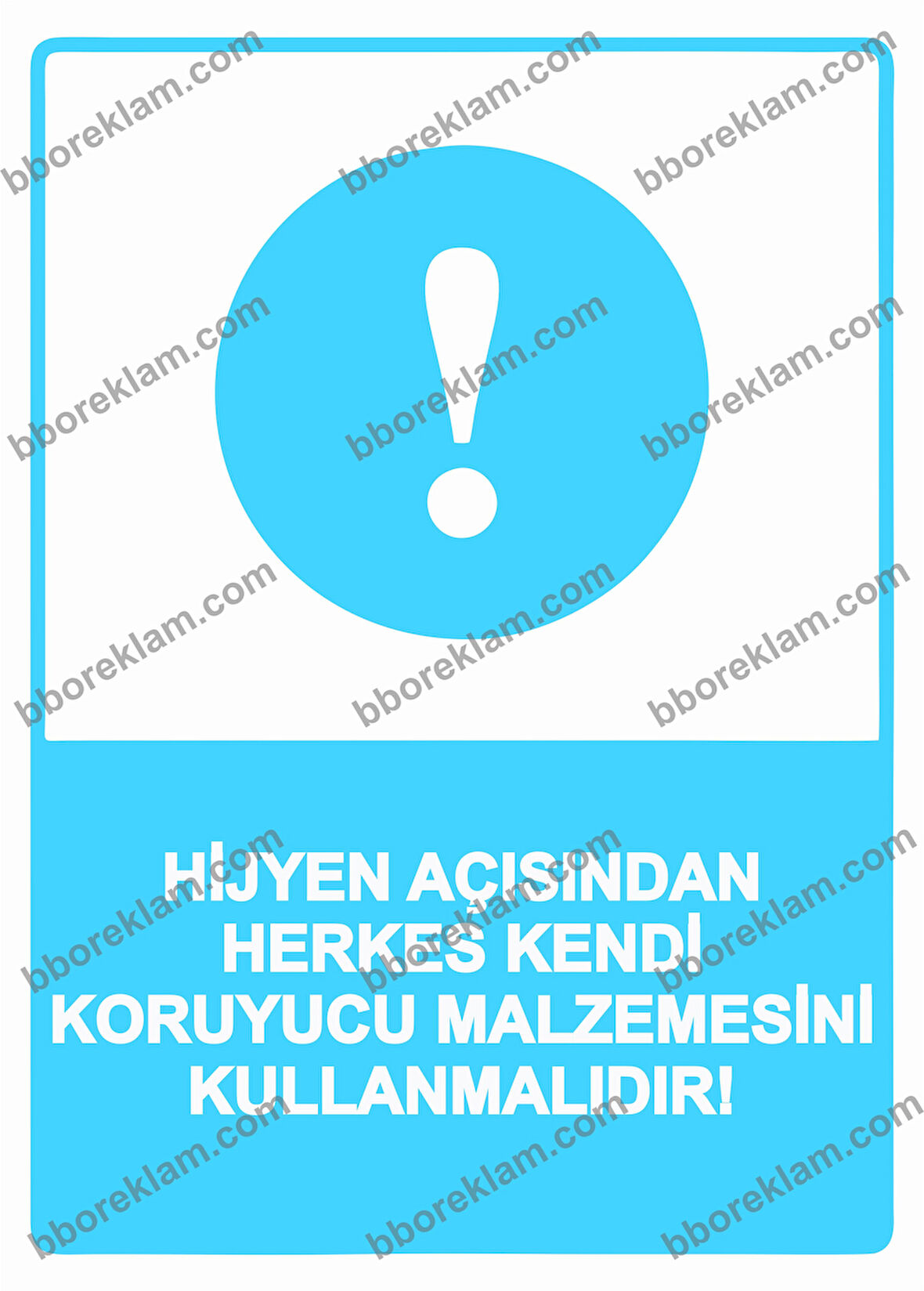 Hijyen Açısından Herkes Kendi Koruyucu Malzemesini Kullanmalıdır!  Uyarı Levhası