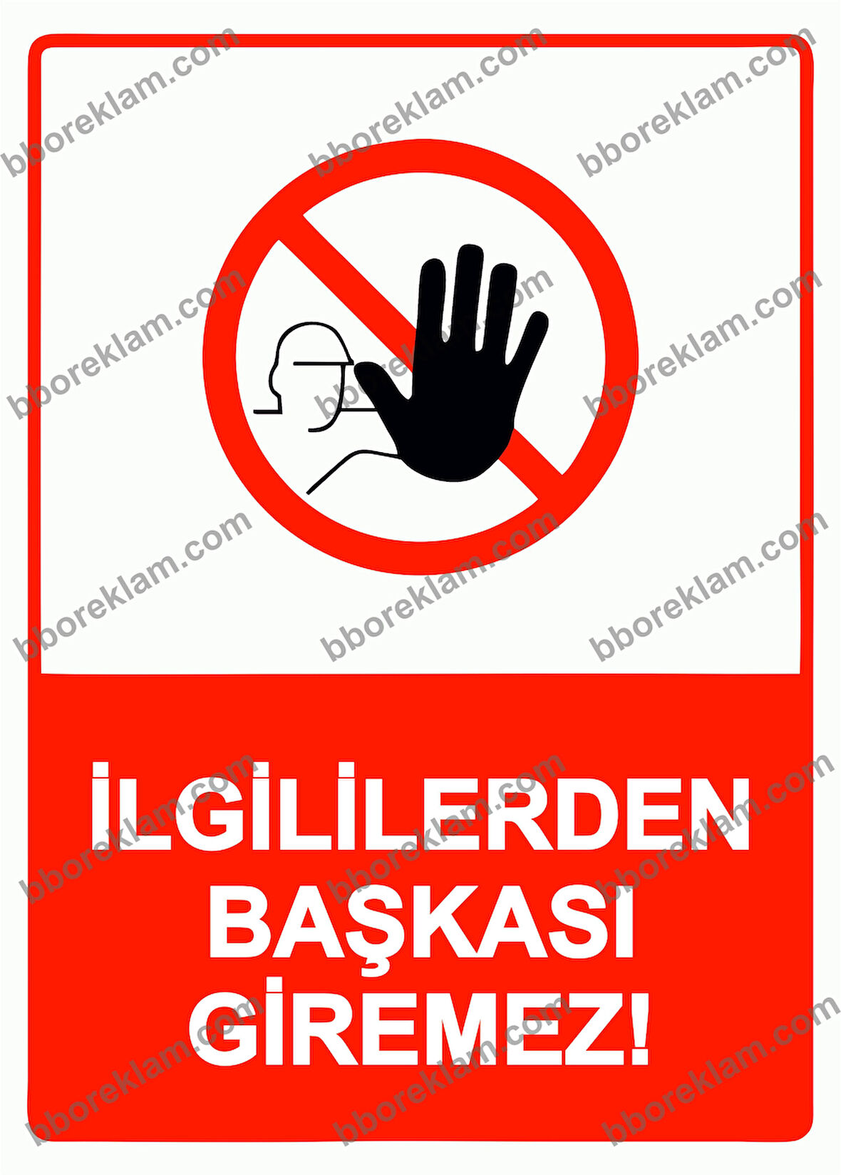 İlgililerden Başkası Giremez! Uyarı Levhası