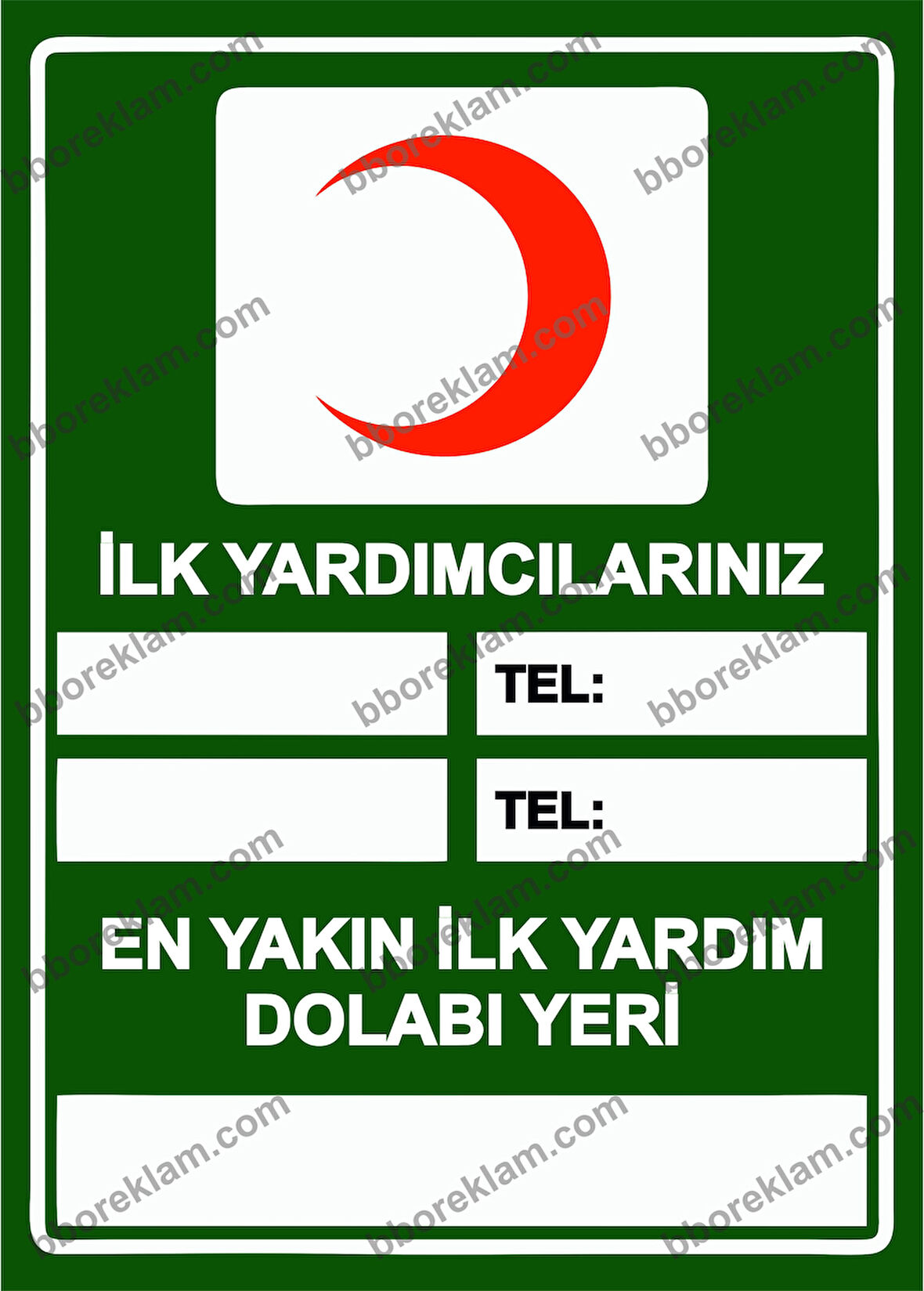 İlk Yardımcılarınız Tel:-En Yakın İlk Yardım Dolabı Yeri Uyarı Levhası